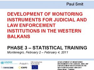 Paul Smit DEVELOPMENT OF MONITORING INSTRUMENTS FOR JUDICIAL