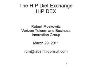 The HIP Diet Exchange HIP DEX Robert Moskowitz