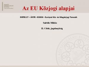 Az EU Kzjogi alapjai INITB 127 NTK EUKM