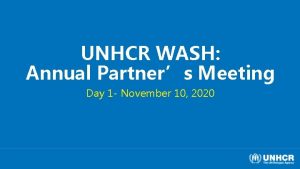 UNHCR WASH Annual Partners Meeting Day 1 November