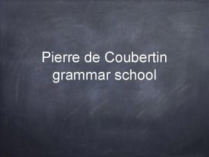 Pierre de Coubertin grammar school Welcome Hello there