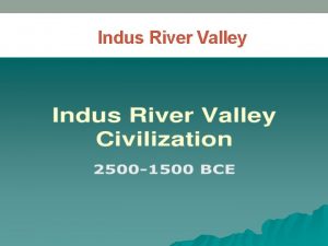 Indus River Valley Geography of the Indian Subcontinent