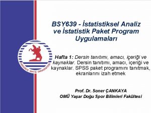 BSY 639 statistiksel Analiz ve statistik Paket Program