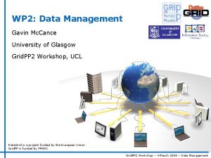 WP 2 Data Management Gavin Mc Cance University