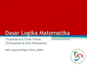 Dasar Logika Matematika Proposition Truth Values Pernyataan Nilai
