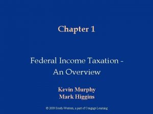 Chapter 1 Federal Income Taxation An Overview Kevin