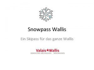 Snowpass Wallis Ein Skipass fr das ganze Wallis