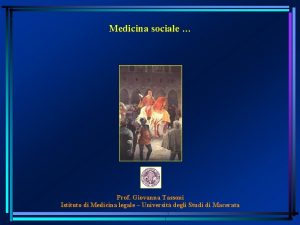 Medicina sociale Prof Giovanna Tassoni Istituto di Medicina