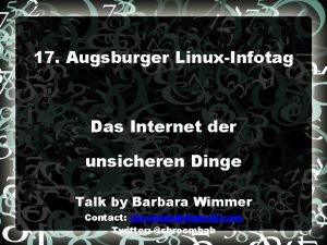 17 Augsburger LinuxInfotag Das Internet der unsicheren Dinge