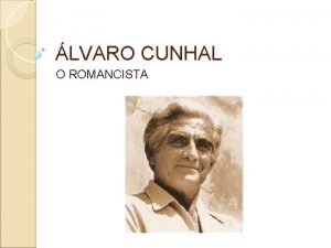 LVARO CUNHAL O ROMANCISTA BIOGRAFIA lvaro Barreirinhas Cunhal