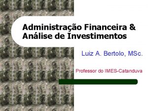 Administrao Financeira Anlise de Investimentos Luiz A Bertolo