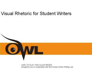 Visual Rhetoric for Student Writers KARL STOLLEY AND