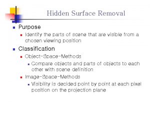 Hidden Surface Removal n Purpose n n Identify