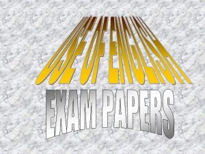 UE EXAM PAPERS There are five exam papers
