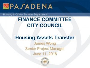 Housing Career Services Department FINANCE COMMITTEE CITY COUNCIL