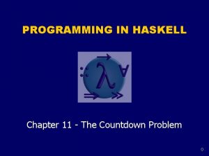 PROGRAMMING IN HASKELL Chapter 11 The Countdown Problem