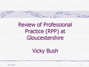 Review of Professional Practice RPP at Gloucestershire Vicky