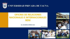 UNIVERSIDAD PRIVADA DE TACNA OFICINA DE RELACIONES NACIONALES