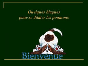 Quelques blagues pour se dilater les poumons Une