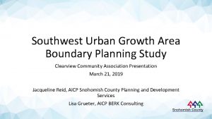 Southwest Urban Growth Area Boundary Planning Study Clearview