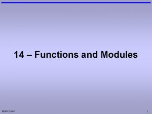 14 Functions and Modules Mark Dixon 1 Questions