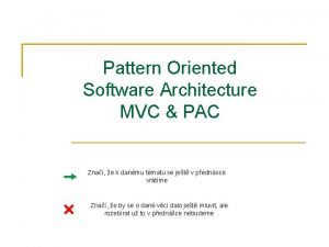 Pattern Oriented Software Architecture MVC PAC Zna e