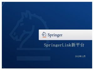 Springer Link 2012 11 The New Springer Link