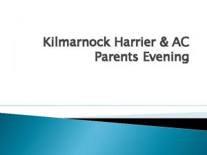 Kilmarnock Harrier AC Parents Evening Kilmarnock Harrier AC