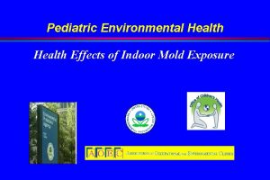 Pediatric Environmental Health Effects of Indoor Mold Exposure
