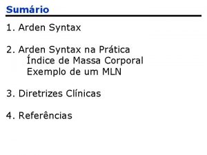 Sumrio 1 Arden Syntax 2 Arden Syntax na