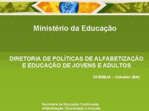 Ministrio da Educao DIRETORIA DE POLTICAS DE ALFABETIZAO