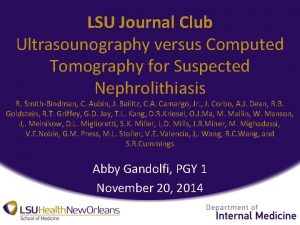 LSU Journal Club Ultrasounography versus Computed Tomography for
