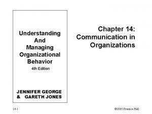 Understanding And Managing Organizational Behavior Chapter 14 Communication