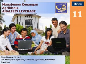 Manajemen Keuangan Agribisnis ANALISIS LEVERAGE Riyanti Isaskar SP