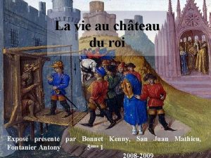 La vie au chteau du roi Expos prsent