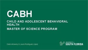 CABH CHILD AND ADOLESCENT BEHAVIORAL HEALTH MASTER OF