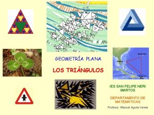 GEOMETRA PLANA LOS TRINGULOS IES SAN FELIPE NERI