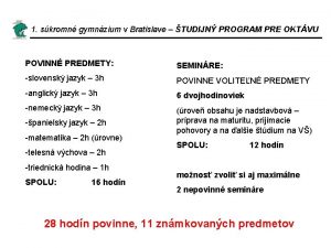 1 skromn gymnzium v Bratislave TUDIJN PROGRAM PRE