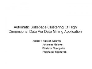 Automatic Subspace Clustering Of High Dimensional Data For