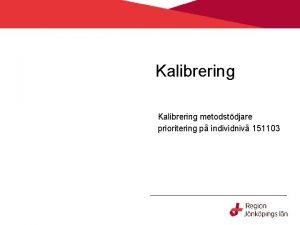 Kalibrering metodstdjare prioritering p individniv 151103 Patientfall Kalle