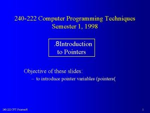 240 222 Computer Programming Techniques Semester 1 1998