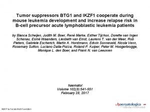Tumor suppressors BTG 1 and IKZF 1 cooperate