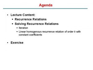 Agenda Lecture Content Recurrence Relations Solving Recurrence Relations