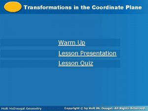 Transformations Coordinate Plane Transformations in in the Coordinate