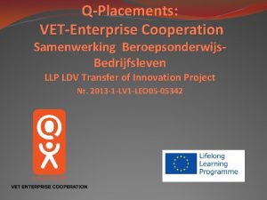 QPlacements VETEnterprise Cooperation Samenwerking Beroepsonderwijs Bedrijfsleven LLP LDV