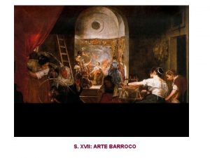 S XVII ARTE BARROCO Inspiracin en Antigedad Clsica