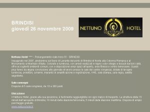 BRINDISI gioved 26 novembre 2009 Nettuno Hotel Prolungamento