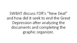 SWBAT discuss FDRs New Deal and how did