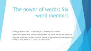 The power of words Six word memoirs Guiding