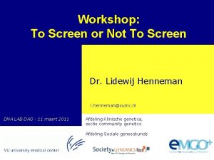 Workshop To Screen or Not To Screen Genetische